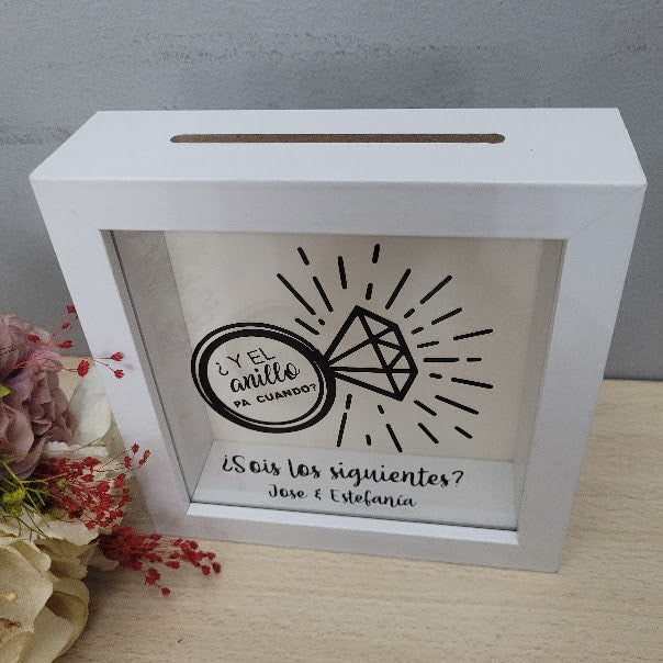 Hucha Sois los siguientes Modelo "Y el anillo pa cuando"