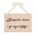 Cartel madera Tranquilos chicos yo sigo soltero